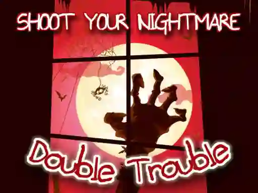 Jeu Shoot Your Nightmare Double Trouble en ligne