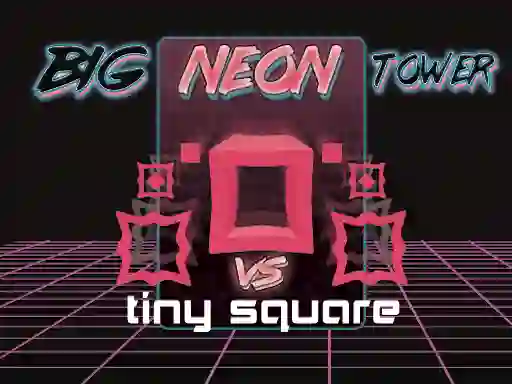 Jeu Big Neon Tower vs Tiny Square en ligne