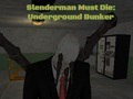 Jeu Slenderman doit mourir : bunker souterrain  en ligne