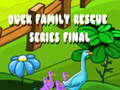 Jeu Finale de la série Duck Family Rescue  en ligne