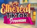 Jeu Princesses éthérées TikTok  en ligne