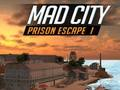 Jeu Évasion de la prison de Mad City I  en ligne