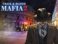 Jeu Mafia Trick & Blood 2 en ligne
