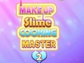 Jeu Maquillage Slime Cooking Master 2  en ligne