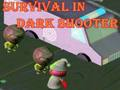 Jeu Survie dans Dark Shooter  en ligne