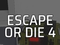 Jeu Échapper ou mourir 4  en ligne