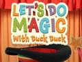 Jeu Faisons de la magie avec Duck Duck  en ligne