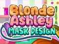 Jeu Conception de masque blonde Ashley  en ligne