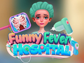 Jeu Hôpital drôle de fièvre  en ligne