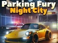 Jeu Parking Fury 3D : Ville de nuit  en ligne